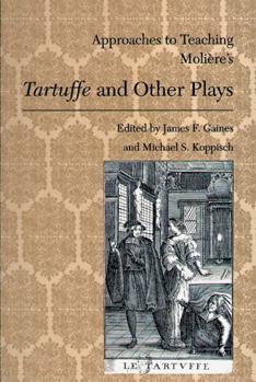 Paperback Approaches to Teaching Molière's Tartuffe and Other Plays Book