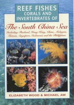 Paperback Reef Fishes, Corals and Invertebrates of the South China Sea Book