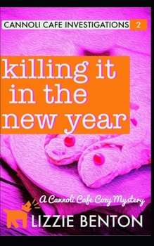 Paperback Killing it in the New Year: A Cannoli Cafe Cozy Mystery Book