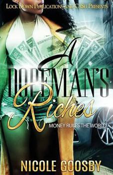Paperback A Dopeman's Riches: Money Rules the World Book