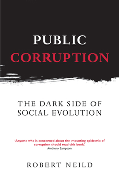 Paperback Public Corruption: The Dark Side of Social Evolution Book