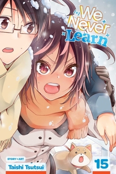 We Never Learn, Vol. 15 - Book #15 of the ぼくたちは勉強ができない / Bokutachi wa benkyō ga dekinai