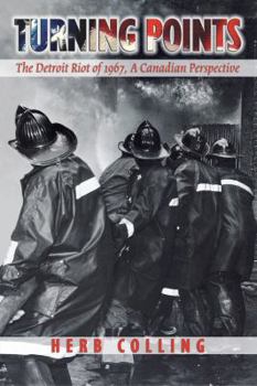 Paperback Turning Points: The Detroit Riot of 1967, a Canadian Perspective Book