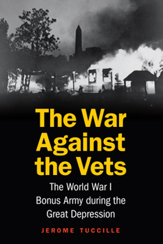 Hardcover The War Against the Vets: The World War I Bonus Army During the Great Depression Book
