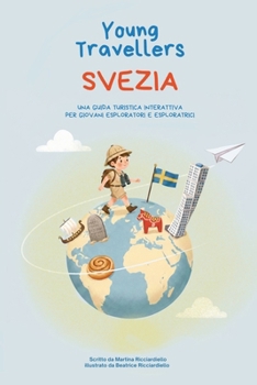 Paperback Svezia: Una guida turistica illustrata interattiva per giovani viaggiatori e viaggiatrici [Italian] Book