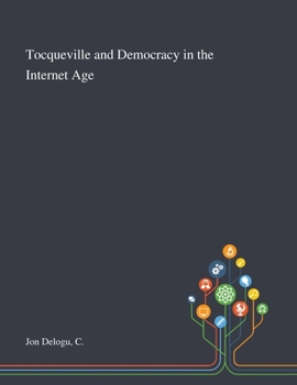 Paperback Tocqueville and Democracy in the Internet Age Book