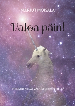 Paperback Valoa päin!: - Henkinen ego valaistumisen tiellä [Finnish] Book