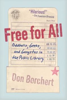 Hardcover Free for All: Oddballs, Geeks, and Gangstas in the Public Library Book