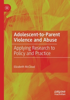 Paperback Adolescent-To-Parent Violence and Abuse: Applying Research to Policy and Practice Book