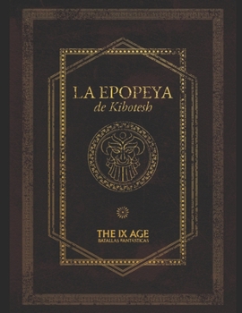 Paperback La Epopeya de Kibotesh: Un asombroso descubrimiento literario de la antigua civilización enana [Spanish] Book