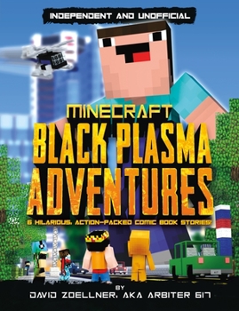 Paperback Black Plasma Adventures: Minecraft Graphic Novel (Independent & Unofficial): Independent and Unofficial Book