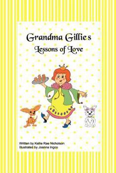 Paperback Grandma Gillie's Lessons of Love Book
