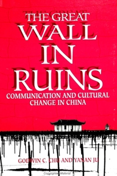 Paperback The Great Wall in Ruins: Communication and Cultural Change in China Book