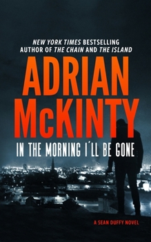 Paperback In the Morning I'll Be Gone: A Detective Sean Duffy Novel Book