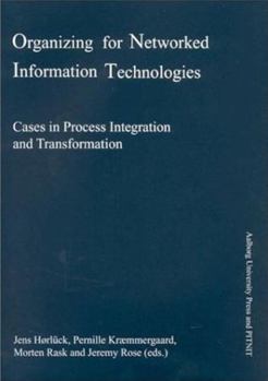Organizing for Networked Information Technologies