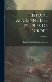 Hardcover Histoire Ancienne Des Peuples De L'europe; Volume 1 [French] Book