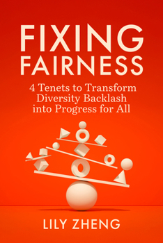 Hardcover Fixing Fairness: 4 Tenets to Transform Diversity Backlash Into Progress for All Book
