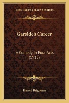 Paperback Garside's Career: A Comedy In Four Acts (1915) Book