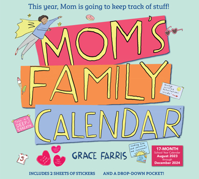 Calendar Mom's Family Wall Calendar 2024: This Year, Mom Is Going to Keep Track of Stuff! Book