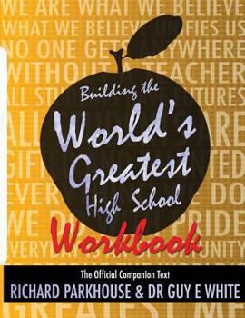 Paperback Building the World's Greatest High School Workbook: The Official Companion Text Book