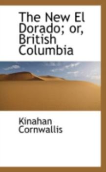 Paperback The New El Dorado; Or, British Columbia Book