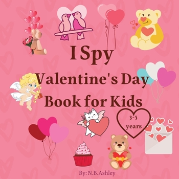 Paperback I Spy Valentine's Day Book for Kids: Valentine's Day activity book for kids, toddlers and preschoolers /Gift suitable for girls and boys / Coloring an Book