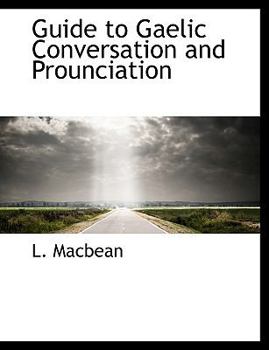 Guide to Gaelic Conversation and Prounciation