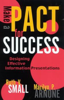 Paperback Make a PACT for Success: Designing Effective Information Presentations Book