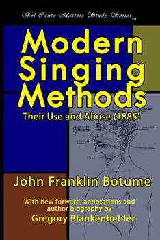 Paperback Modern Singing Methods (1885) - Expanded Edition: Bel Canto Masters Study Series Book
