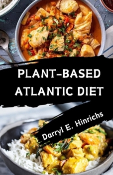 Paperback Plant-Based Atlantic Diet: Nourishing Plant-Based Recipes Inspired by the Atlantic Diet Book