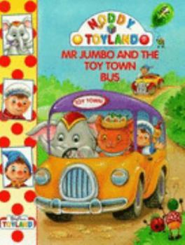 Mr.Jumbo and the Toy Town Bus (Noddy) - Book  of the Toyland Stories