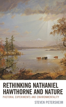 Paperback Rethinking Nathaniel Hawthorne and Nature: Pastoral Experiments and Environmentality Book