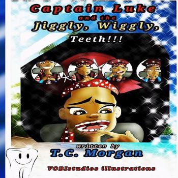 Paperback Captain Luke and the Jiggly, Wiggly, Teeth!!! Book