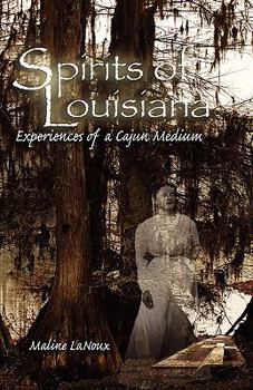 Hardcover Spirits of Louisiana: Experiences of a Cajun Medium Book
