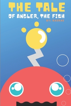 Paperback The Tale of Angler, the Fish: A Story About Finding Self-Confidence & Self-Love Book