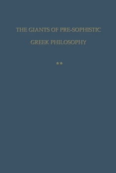 Paperback The giants of pre-sophistic Greek philosophy: An attempt to reconstruct their thoughts Book