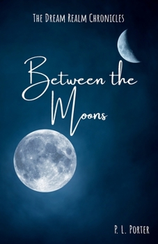 Paperback Between the Moons (Book 1 of The Dream Realm Chronicles) Book