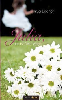Paperback Julia, das ist Dein Weg [German] Book
