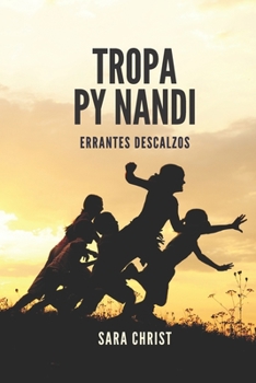 Paperback Tropa py nandi: Errantes descalzos [Spanish] Book