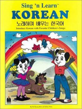Paperback Sing 'n Learn Korean: Introduce Korean with Favorite Children's Songs / Norae Hamyo Paeunun Hangugo (Book & Cassette) (English and Korean Edition) Book