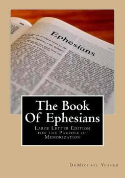 Paperback The Book Of Ephesians: Large Letter Edition for the Purpose of Memorization Book