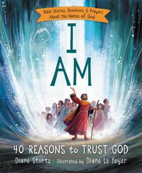 Hardcover I Am: 40 Bible Stories, Devotions, and Prayers about the Names of God Book