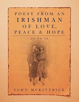 Paperback Poesy from an Irishman of Love, Peace & Hope: 69 to 96 Book