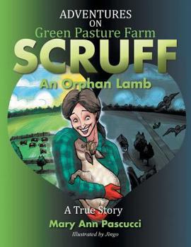 Paperback Adventures on Green Pasture Farm Scruff: An Orphan Lamb Book