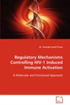 Regulatory Mechanisms Controlling HIV-1 Induced Immune Activation