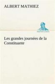 Paperback Les grandes journées de la Constituante [French] Book