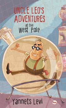 Hardcover Uncle Leo's Adventures at the West Pole Book