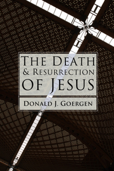 The Death and Resurrection of Jesus (A Theology of Jesus, #2) - Book #2 of the A Theology of Jesus