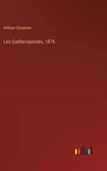 Hardcover Les Québecquoises, 1876 [French] Book