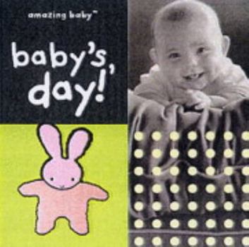 Amazing Baby Baby's Day! - Book  of the Amazing Baby